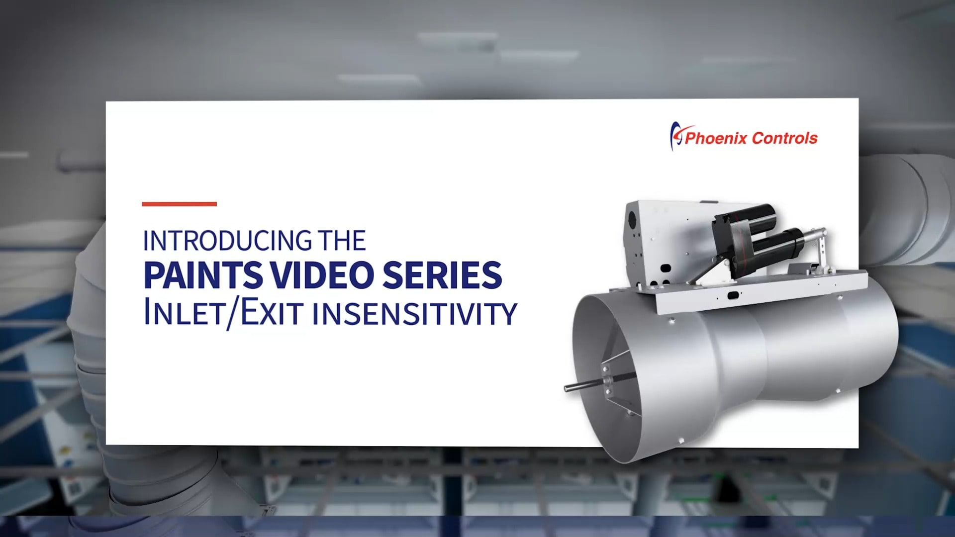PAINTS Video Series Inlet/Exit Insensitivity